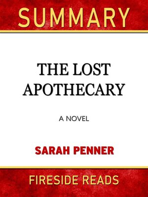cover image of The Lost Apothecary--A Novel by Sarah Penner--Summary by Fireside Reads